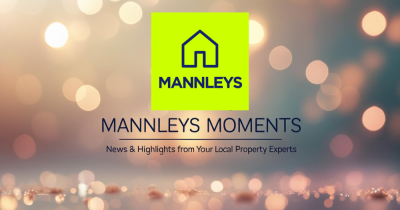 Mannleys Moments: News & Highlights from Your Local Property Experts