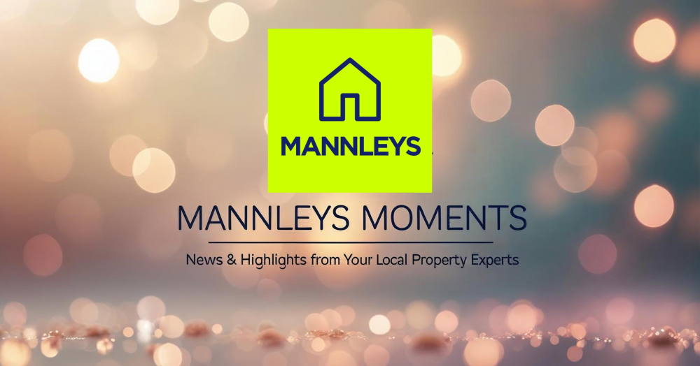 Mannleys Moments: News & Highlights from Your Local Property Experts