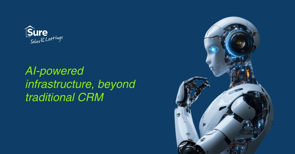 Beyond CRM: How AI-Powered Infrastructure is Revolutionising Estate Agency Services at Sure...