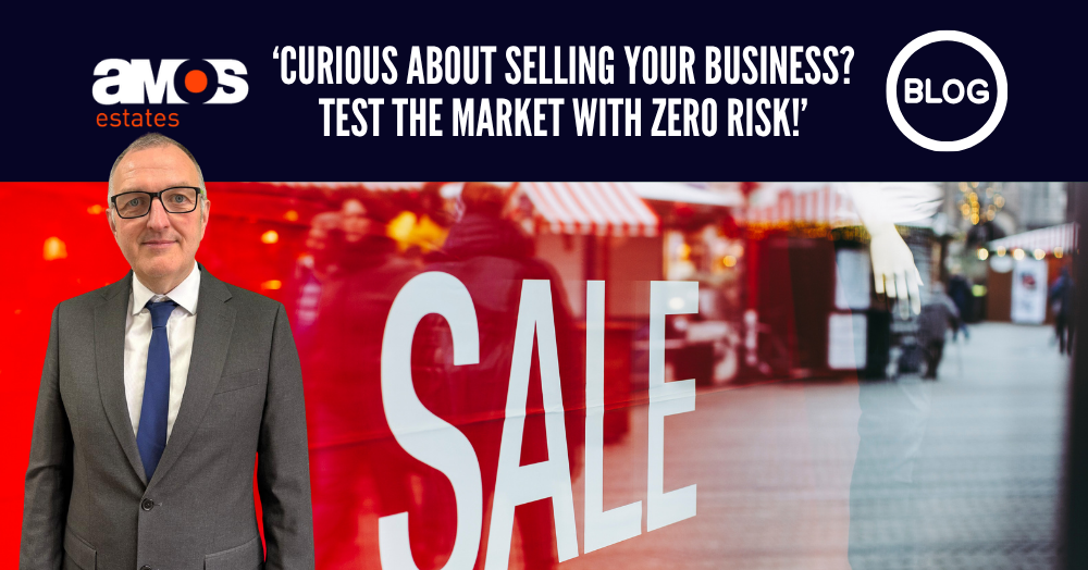 Curious About Selling Your Business? Test the Market at Amos Estates with Zero Risk.