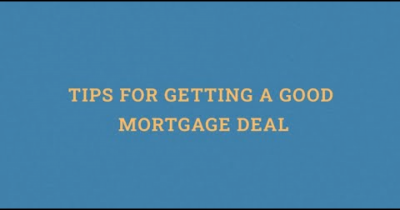 Tips for Getting a Good Mortgage Deal