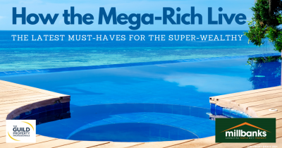 How the Mega-Rich Live: The Latest Must-Haves for the Super-Wealthy