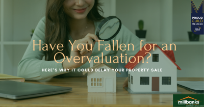 Have You Fallen for an Overvaluation? Here’s Why It Could Delay Your Property Sale
