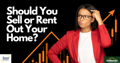 Why It Could Be Better to Rent Out Your Property Rather Than Sell