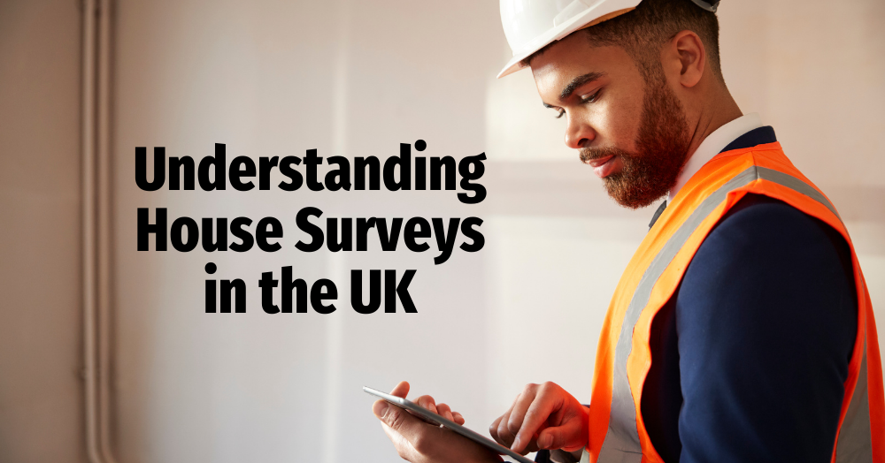 Understanding House Surveys in the UK:  Responsibilities, Types, and Differences