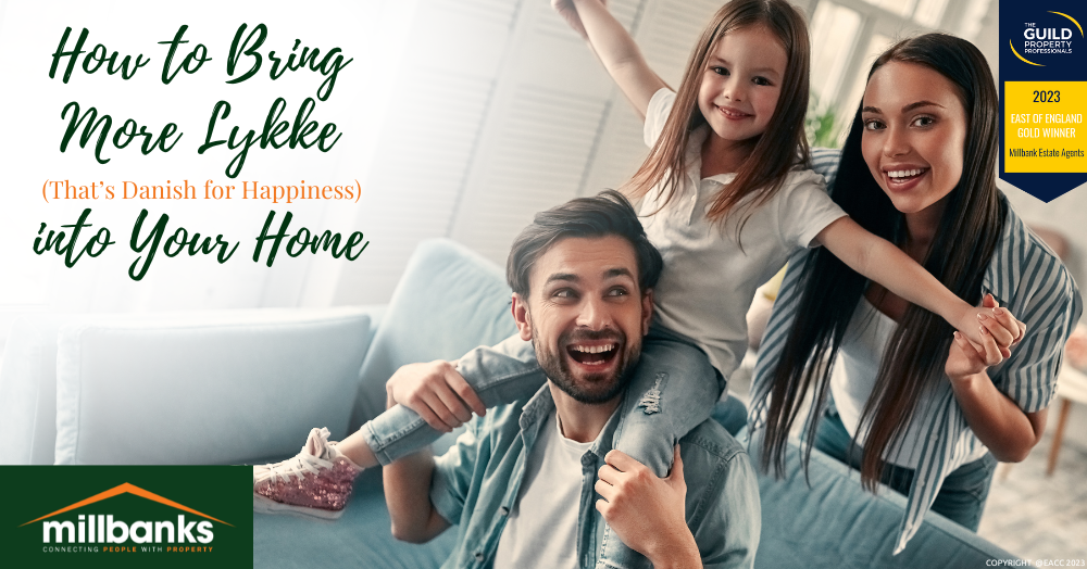How to Bring More Lykke (That’s Danish for Happiness) into You’re Attleborough Home