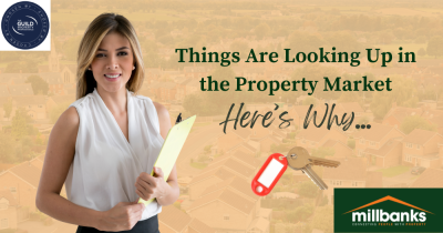 Things Are Looking Up in the Property Market – Here’s Why