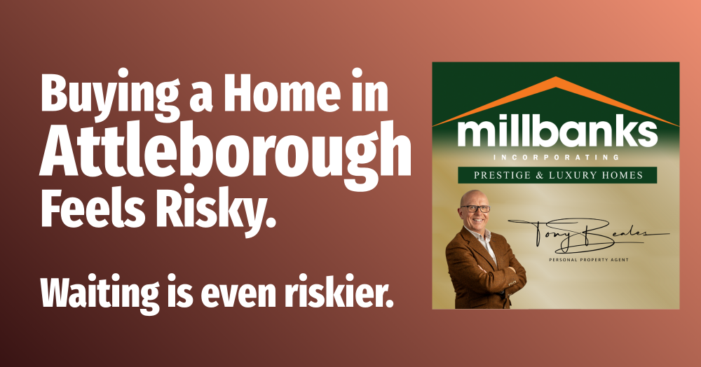 Buying a Home in Attleborough Feels Risky.  Waiting is even riskier.