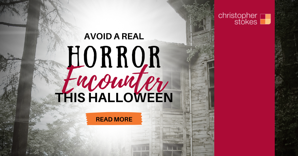 AVOID A REAL HORROR ENCOUNTER THIS HALLOWEEN!